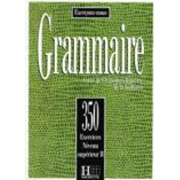 Les 350 Exercices de Grammaire Superieur 2