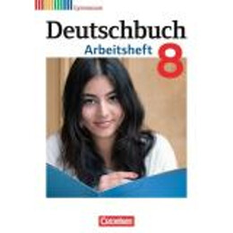 Deutschbuch Gymnasium - Allgemeine Ausgabe - Neubearbeitung Arbeitsheft Deutschbuch 8, Arbeitsheft mit Losungen, Allgemeine Ausgabe