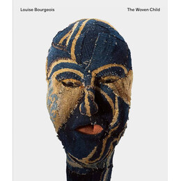 Louise Bourgeois : the Woven Child