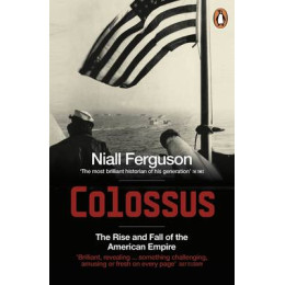 Penguin Orange Spines : Colossus the Rise and Fall of the American Empire pb b