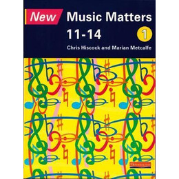 New Music Matters 11-14 Pupil Book 1: age 11-14 bk. 1