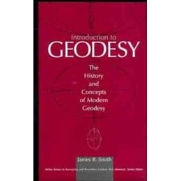 Introduction to Geodesy: the History and Concepts of Modern Geodesy