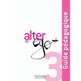 Alter ego + 3 b1 Guide Pedagogique