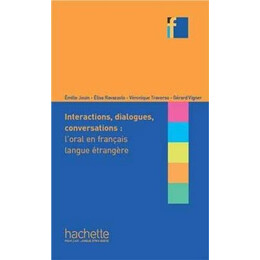 Collection f : Interactions, Dialogues, Conversations - Loral en Francais Langue Etrangere