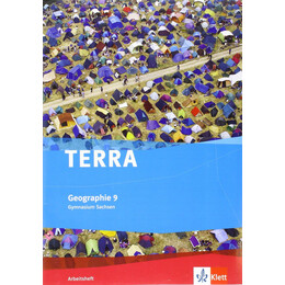 Terra Geographie 9. Ausgabe Sachsen Gymnasium: Arbeitsheft Klasse 9 (Terra Geographie. Ausgabe fur s