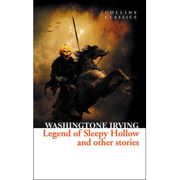 Collins Classics : the Legend of Sleepy Hollow and Other Stories pb a Format