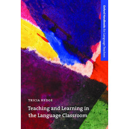 Teaching and Learning in the Language Classroom : a Guide to Current Ideas About the Theory and Practice of English Language Teaching