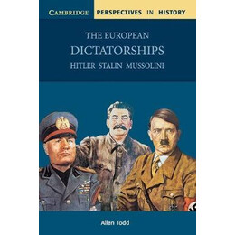 The European Dictatorships : Hitler, Stalin, Mussolini