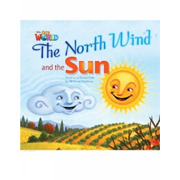 Our World Readers: the North Wind and the sun - Bret. ed.
