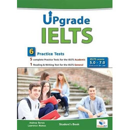 Upgrade Ielts 6 Practice Tests (Academic   General) 5.0-7.0 Self Study Pack