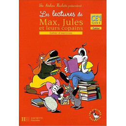Les Ateliers Hachette les Lectures de Max, Jules et Leurs Copains ce1 - Cahier Dexercices 1 Methode