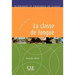 Techniques et Pratiques de Classe : la Classe de Langue n/e