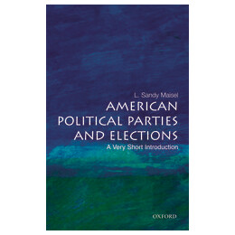Very Short Introductions : American Political Parties and Elections pb a Format