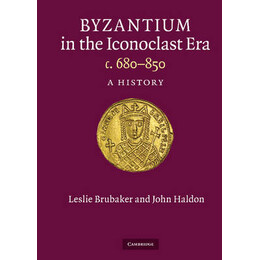 Byzantium in the Iconoclast era c. 680 - 850: a History  hc