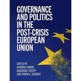 Governance and Politics in the Post-Crisis European Union