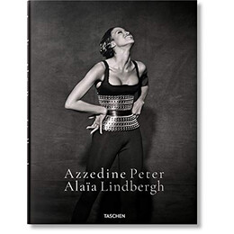 Taschen xl : Peter Lindbergh. Azzedine Ala‹a