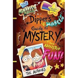 Gravity Falls: Dippers and Mabels Guide to Mystery and Nonstop Fun! (Guide to Life)