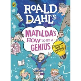 Roald Dahl's Matilda's how to be a Genious