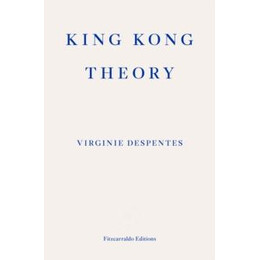 King Kong Theory