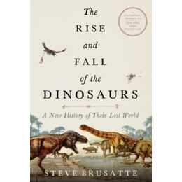 Rise and Fall of the Dinosaurs