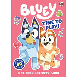 Bluey: Time to Play Sticker Activity Book