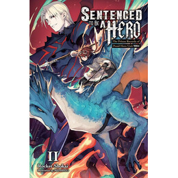 Sentenced to be a Hero Light Novel sc vol 02 (Mr) (c: 0-1-2)