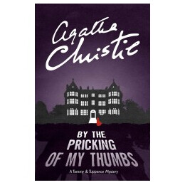 By the Pricking of my Thumbs: a Tommy   Tuppence Mystery pb