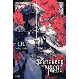 Sentenced to be a Hero Light Novel sc vol 03 (c: 0-1-2)