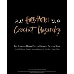 Harry Potter: Crochet Wizardy- Crochet Patterns- Harru Potter Crafts