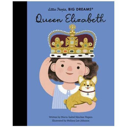Little People, big Dreams: Queen Elizabeth hc