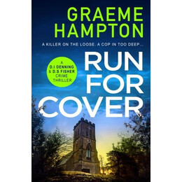 Run for Cover : an Unputdownable, Gripping Crime Thriller