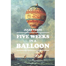 Jules Verne Collection- Five Weeks in a Balloon