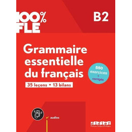 100% fle - Grammaire Essentielle du Francais b2 (+mp3+app+corriges)