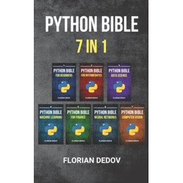 The Python Bible 7 in 1: Volumes one to Seven