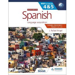 Spanish for the ib myp 4 5 (Capable-Proficient/phases 3-4, 5-6): myp by Concept Second Edition : by