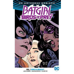 Batgirl and the Birds of Prey Vol. 1: who is Oracle? (Rebirth)