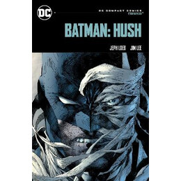 Batman: Hush: dc Compact Comics Edition