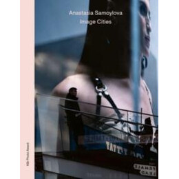 Anastasia Samoylova: Image Cities