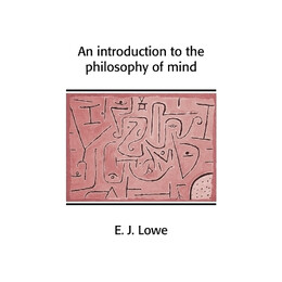 An Introduction to the Philosophy of Mind