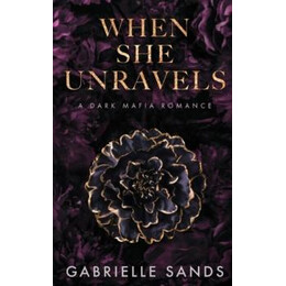 When she Unravels: a Dark Mafia Romance