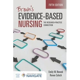 Brown's Evidence- Based Nursing: the Research- Practice Connection