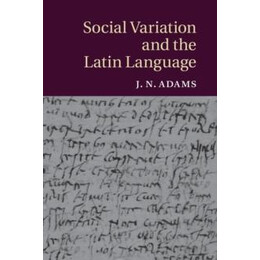 Social Variation and the Latin Language