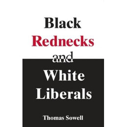 Black Rednecks & White Liberals