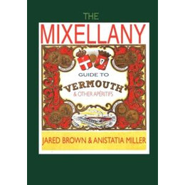 The Mixellany Guide to Vermouth and Other Aperitifs