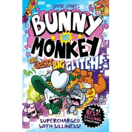 Bunny vs Monkey: the Great big Glitch (a Phoenix Comic Book): the Instant Number one Bestselling Book From Jamie Smart, Illustrator of the Year
