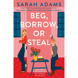 Beg, Borrow, or Steal : the new Rivals-to-Lovers Romance by the Author of the Tiktok Sensation, the pb