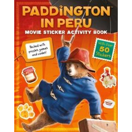 Paddington in Peru: Movie Sticker Activity Book