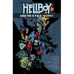 Hellboy and the B.p.r.d.: 1955-1957