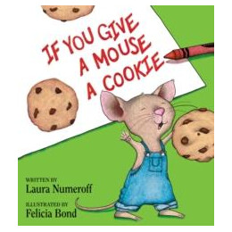 If you Give a Mouse a Cookie