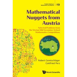 Mathematical Nuggets From Austria: Selected Problems From the Styrian mid-Secondary School Mathematics Competitions